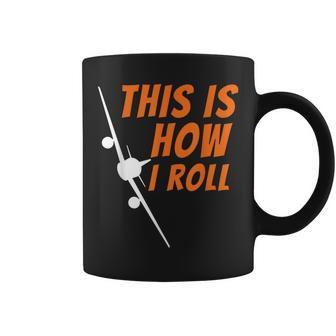 This Is How I Roll Pilot & Aviation Airplane Coffee Mug | Mazezy