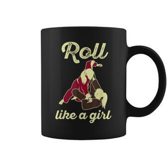 Roll Like A Girl Bjj Quote Brazilian Jiu Jitsu Coffee Mug | Mazezy UK
