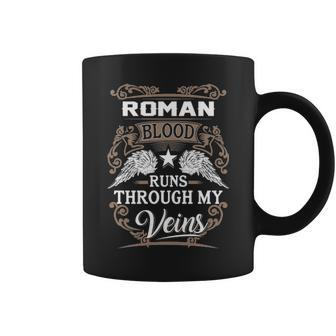 Roman Name Gift Roman Blood Runs Throuh My Veins Coffee Mug - Seseable