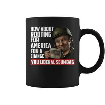 How About Rooting For America For Change Anti Liberal Trump Coffee Mug | Mazezy