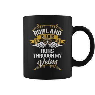 Rowland Blood Runs Through My Veins Coffee Mug - Seseable
