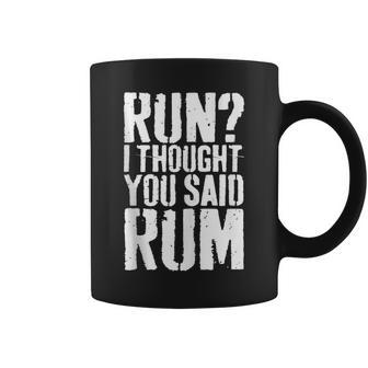 Run I Thought You Said Rum Drinking Coffee Mug - Seseable