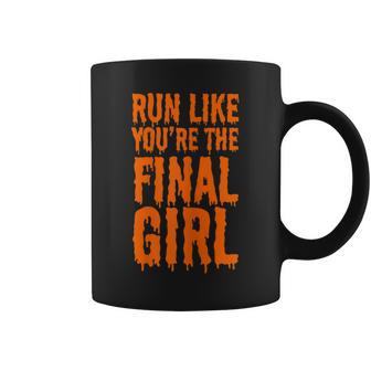 Run Like You're The Final Girl Halloween Horror Movie Coffee Mug | Mazezy