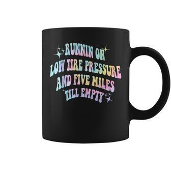 Running On Low Tire Pressure And Five Miles Till Emp Tie Dye Running Funny Gifts Coffee Mug | Mazezy