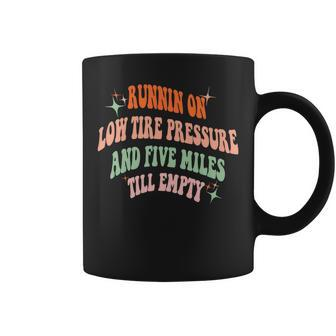 Running On Low Tire Pressure And Five Miles Till Empty Retro Running Funny Gifts Coffee Mug | Mazezy