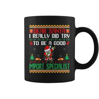 Santa Try To Be A Good Import Specialist Christmas Coffee Mug | Mazezy