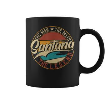 Santana The Man The Myth The Legend Coffee Mug - Seseable