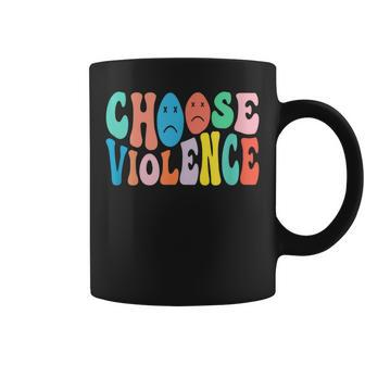 Sarcastic Humor Choose Violence Not Kindness Gag Gift Humor Funny Gifts Coffee Mug | Mazezy
