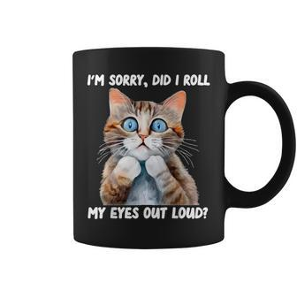 Sarcastic Kitten Did I Roll My Eyes Out Loud Cat Lovers Coffee Mug - Seseable