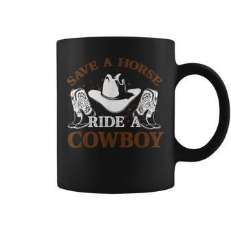 Save A Horse Ride A Cowboy For Cowgirls Horsericder Coffee Mug - Seseable