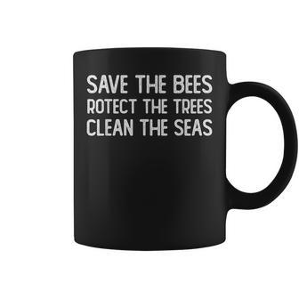 Save The Bees Protect The Trees Clean The Seas Earth Day Coffee Mug - Thegiftio UK