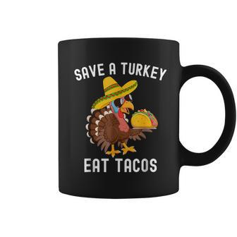 Save A Turkey Eat Tacos Mexican Thanksgiving Coffee Mug | Mazezy