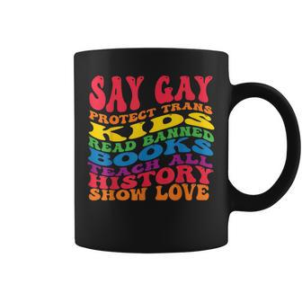 Say Gay Protect Trans Kids Read Banned Books Groovy Coffee Mug | Mazezy