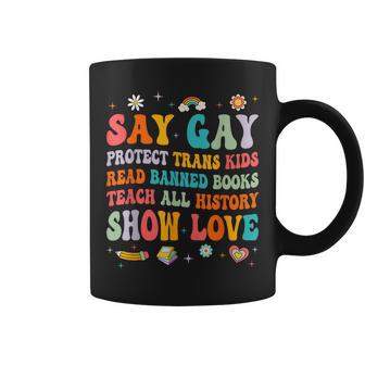 Say Gay Protect Trans Kids Read Banned Books Lgbt Groovy Coffee Mug | Mazezy
