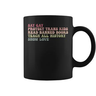 Say Gay Protect Trans Kids Read Banned Books Sayings Lgbts Coffee Mug | Mazezy