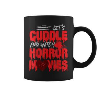 Scary Let's Cuddle And Watch Horror Movies Heart Scary Coffee Mug | Mazezy