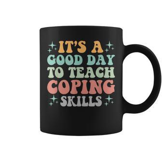 School Counselor It's A Good Day To Teach Coping Skills Coffee Mug - Monsterry