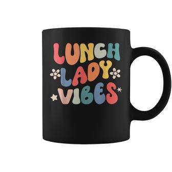 School Lunch Lady Vibes Back To School Cafeteria Crew Coffee Mug - Seseable
