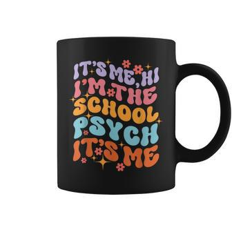 School Psychologist It's Me I'm The School Psych Coffee Mug - Monsterry