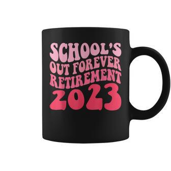 Schools Out Forever Retirement Teacher Retired Last Day 2023 Coffee Mug | Mazezy
