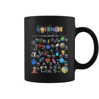 Science Is All Around Us Science Alphabet Stem Scientist Coffee Mug - Seseable