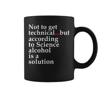 Science Says Alcohol Is Solution Funny Gift Drinking Coffee Mug | Mazezy