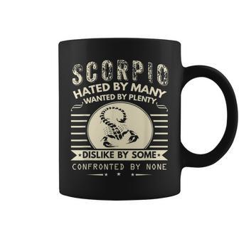 Scorpio Hated By Many Wanted By Plenty Coffee Mug | Mazezy