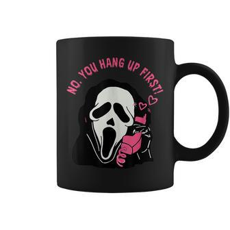 Scream Ghost Calling Funny No You Hang Up Halloween Funny Halloween Funny Gifts Coffee Mug | Mazezy
