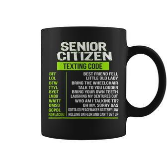 Senior Citizens Ideas Texting For Seniors Texting Codes Coffee Mug - Monsterry