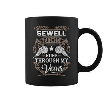 Sewell Name Gift Sewell Blood Runs Throuh My Veins Coffee Mug - Seseable