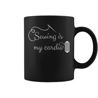 Sewing Is My Cardio - Funny Sewing Quilting Quote Coffee Mug | Mazezy