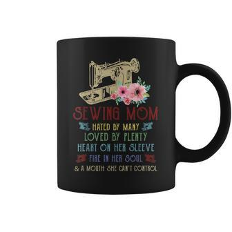 Sewing Mom Hated By Many Loved By Plenty Heart On Her Coffee Mug | Mazezy