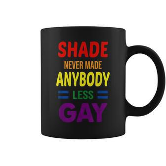 Shade Never Made Anybody Less Gay - Pride Lgbt Gift Coffee Mug | Mazezy
