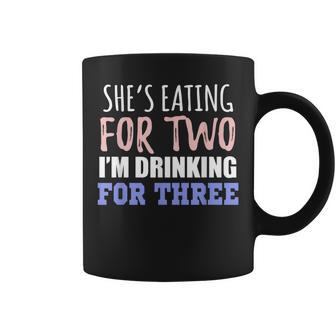 Shes Eating For Two Im Drinking For Three Funny Gift Coffee Mug | Mazezy