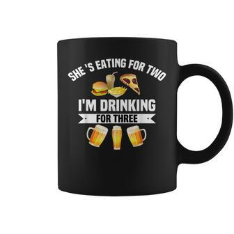 Shes Eating For Two Im Drinking For Three Gifts Coffee Mug | Mazezy