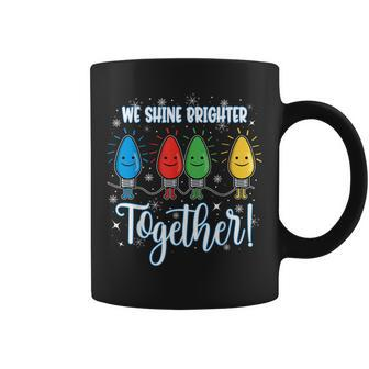 We Shine Brighter Together Christmas Holiday Coffee Mug - Monsterry AU