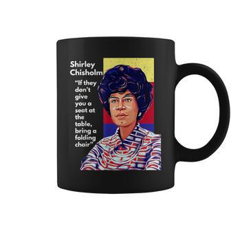 Shirley Chisholm Quote If They Don't Give You A Seat Dark Coffee Mug | Mazezy