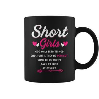 Short Girls Funny Saying God Only Lets Things Grow Coffee Mug - Seseable