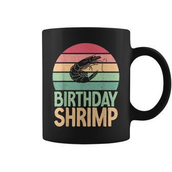 Shrimp Lover Birthday Shrimp Birthday Coffee Mug | Mazezy