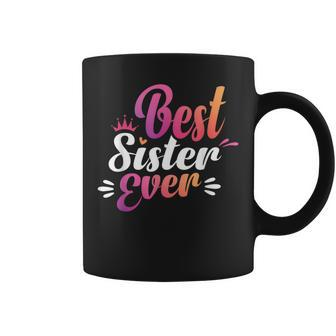 Sister Apparel Mothers Day For The Best Sister Ever Coffee Mug - Monsterry