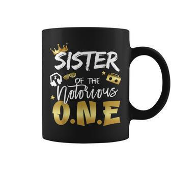 Sister Of The Notorious One 1St Birthday School Hip Hop Coffee Mug - Thegiftio UK