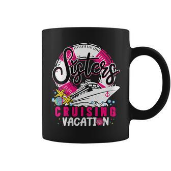 Sisters Cruising Girls Gone Vacay Mode Family Reunion Squad Coffee Mug - Seseable