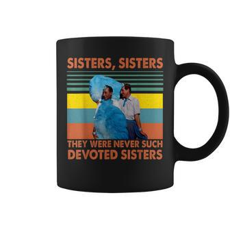 Sisters They Were Never Such Devoted Sisters Vintage Quote Coffee Mug