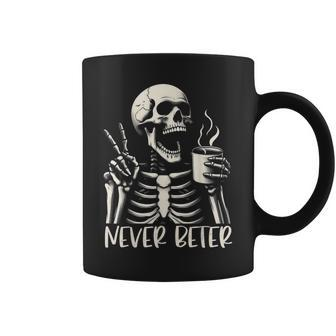 Skull Never Better Skeleton Drinking Coffee Halloween Party Coffee Mug | Mazezy