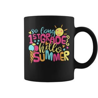 So Long 1St Grade Hello Summer Last Day Of School For Kids Coffee Mug - Seseable