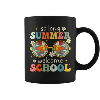 So Long Summer Welcome School Retro Groovy Back To School Summer Funny Gifts Coffee Mug | Mazezy