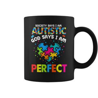 Society Says Autistic God Says Im Perfect Autism Heart Coffee Mug - Seseable