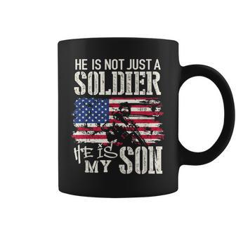Soldier Army Dad Gift He Not Just Soldier He Is My Son Usa Coffee Mug | Mazezy