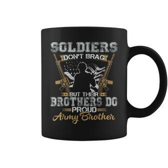 Soldiers Dont Brag But Their Brother Do Proud Army Gift For Mens Coffee Mug | Mazezy