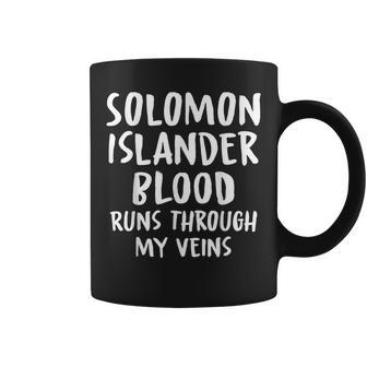 Solomon Islander Blood Runs Through My Veins Novelty Word Coffee Mug - Seseable